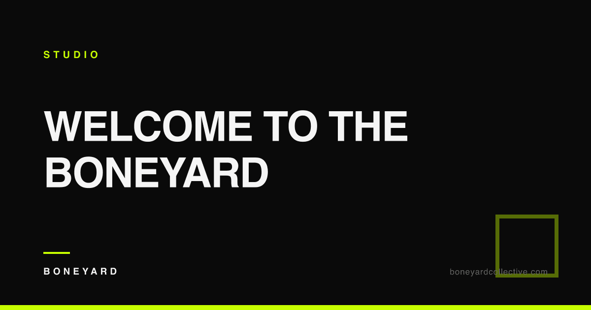 Welcome to the Boneyard — Boneyard Collective